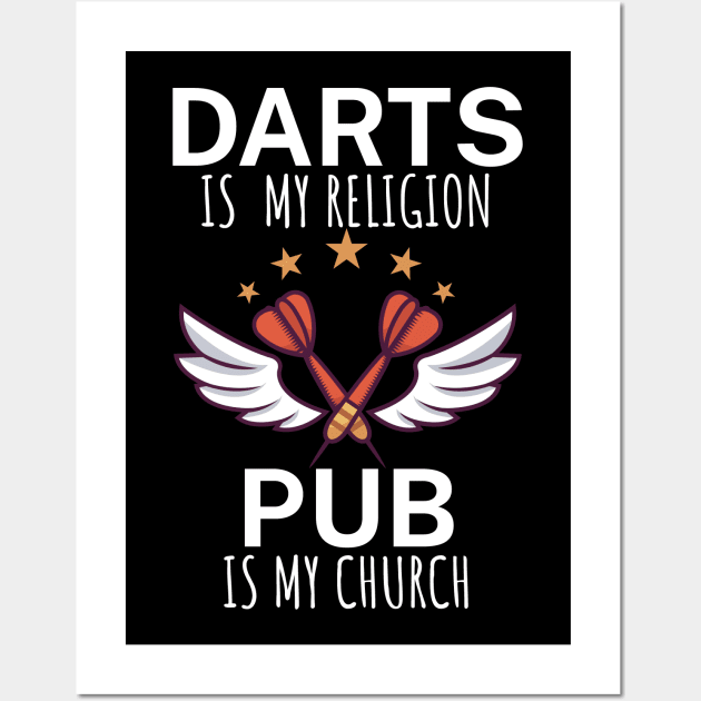 Darts is my religion pub is my church Wall Art by maxcode